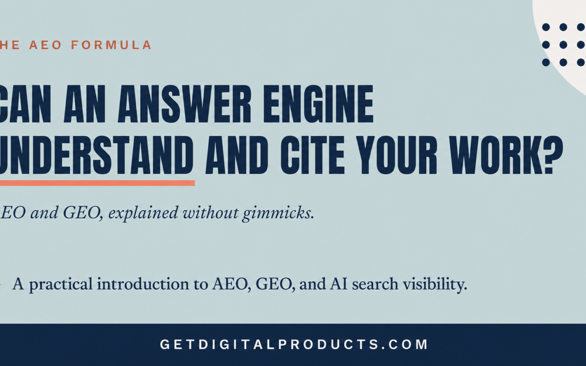 Graphic for The AEO Formula. Text reads: “Can an answer engine understand and cite your work? AEO and GEO, explained without gimmicks. A practical introduction to AEO, GEO, and AI search visibility.”